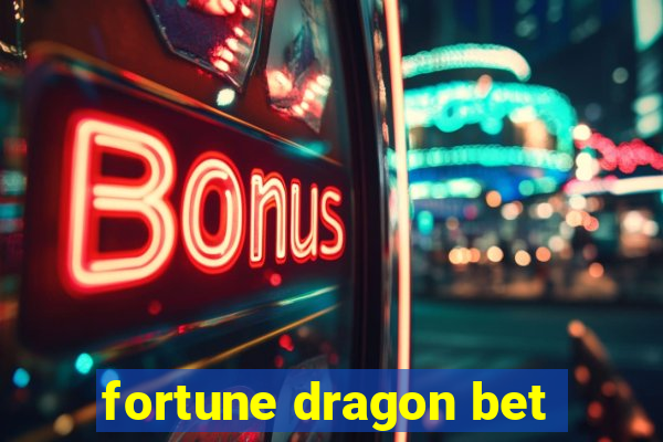 fortune dragon bet